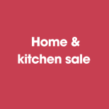 Home and kitchen sale